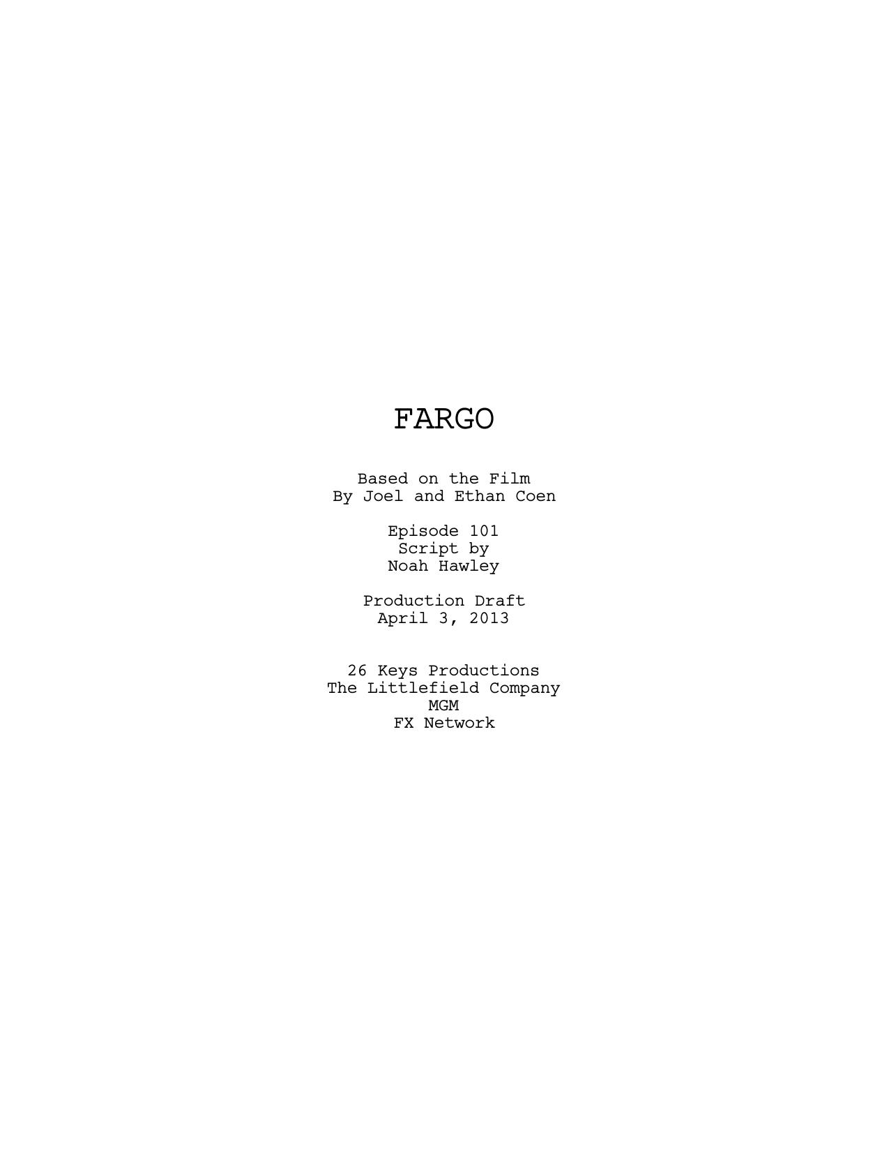 Fargo Episode 101c 4.3.13 Clean.fdx