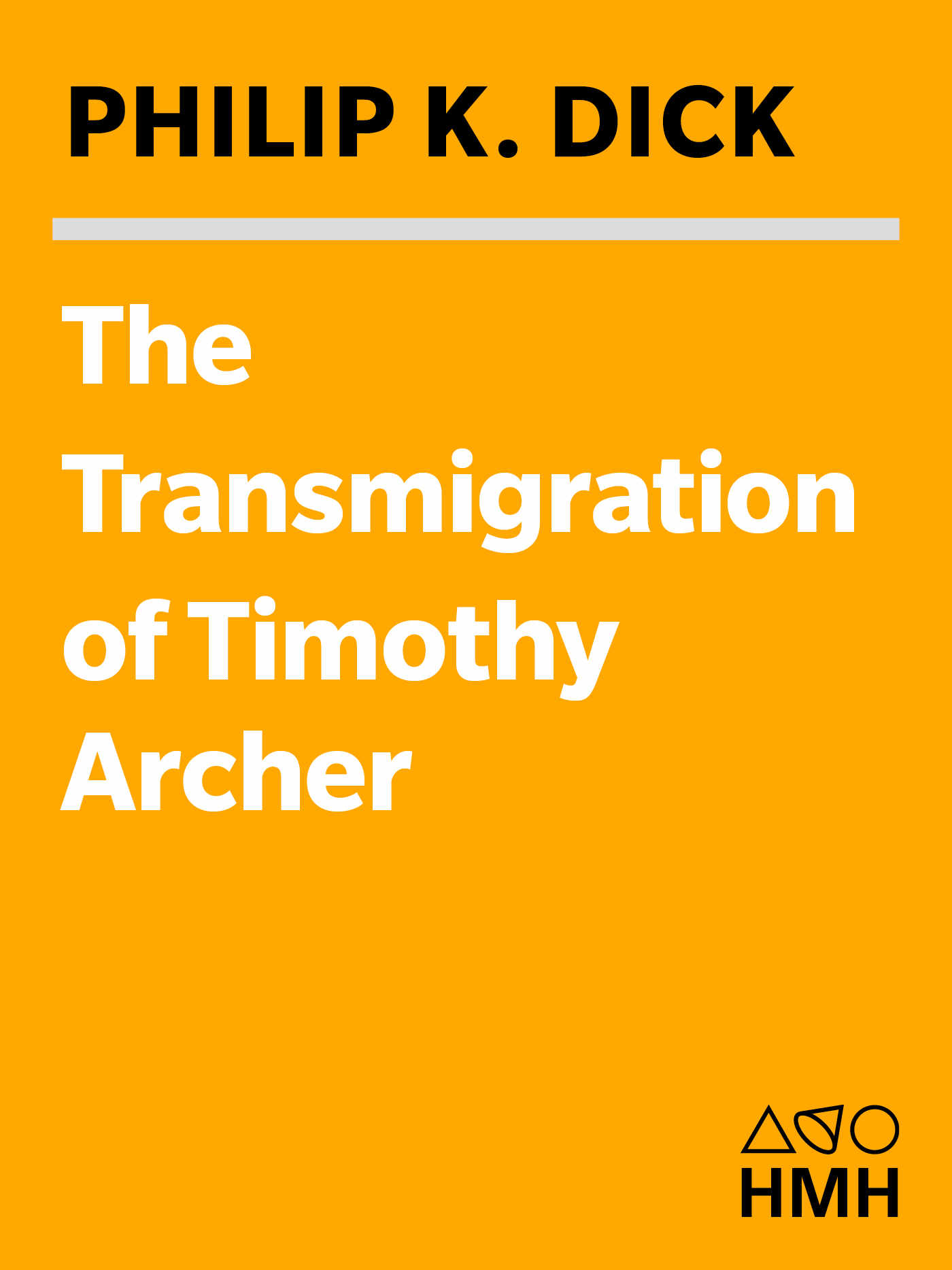 The Transmigration of Timothy Archer (VALIS Trilogy Book 3)