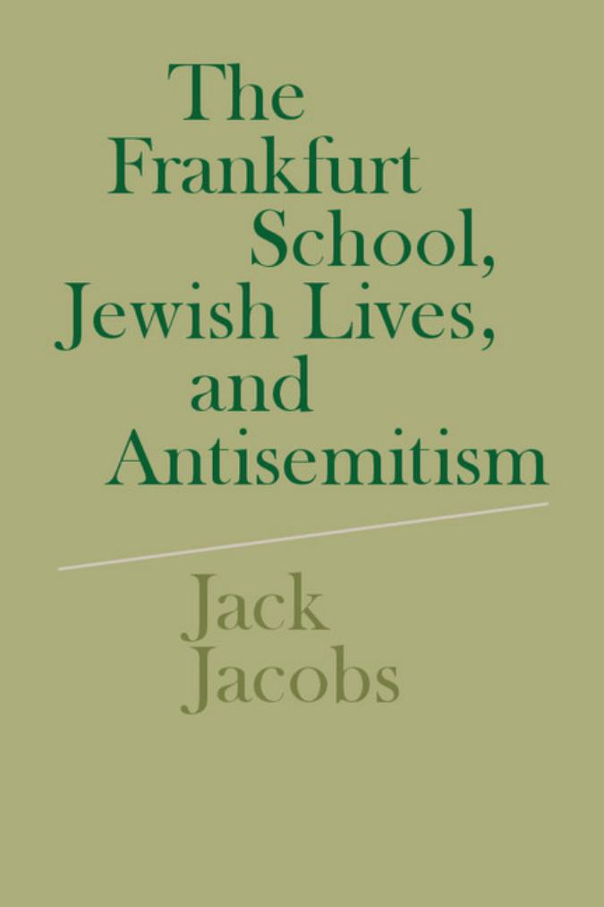 The Frankfurt School, Jewish Lives, and Antisemitism