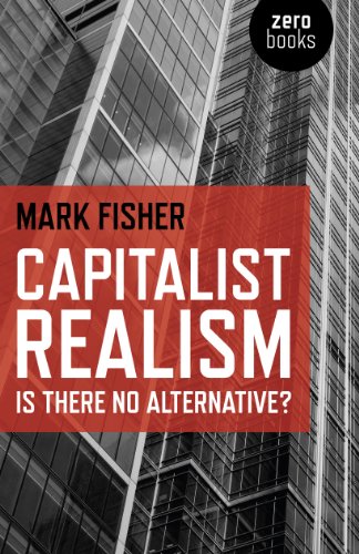 Capitalist Realism: Is There No Alternative?