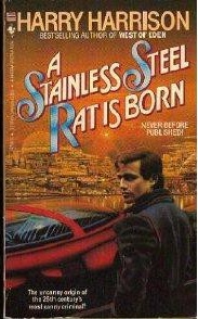 A Stainless Steel Rat Is Born
