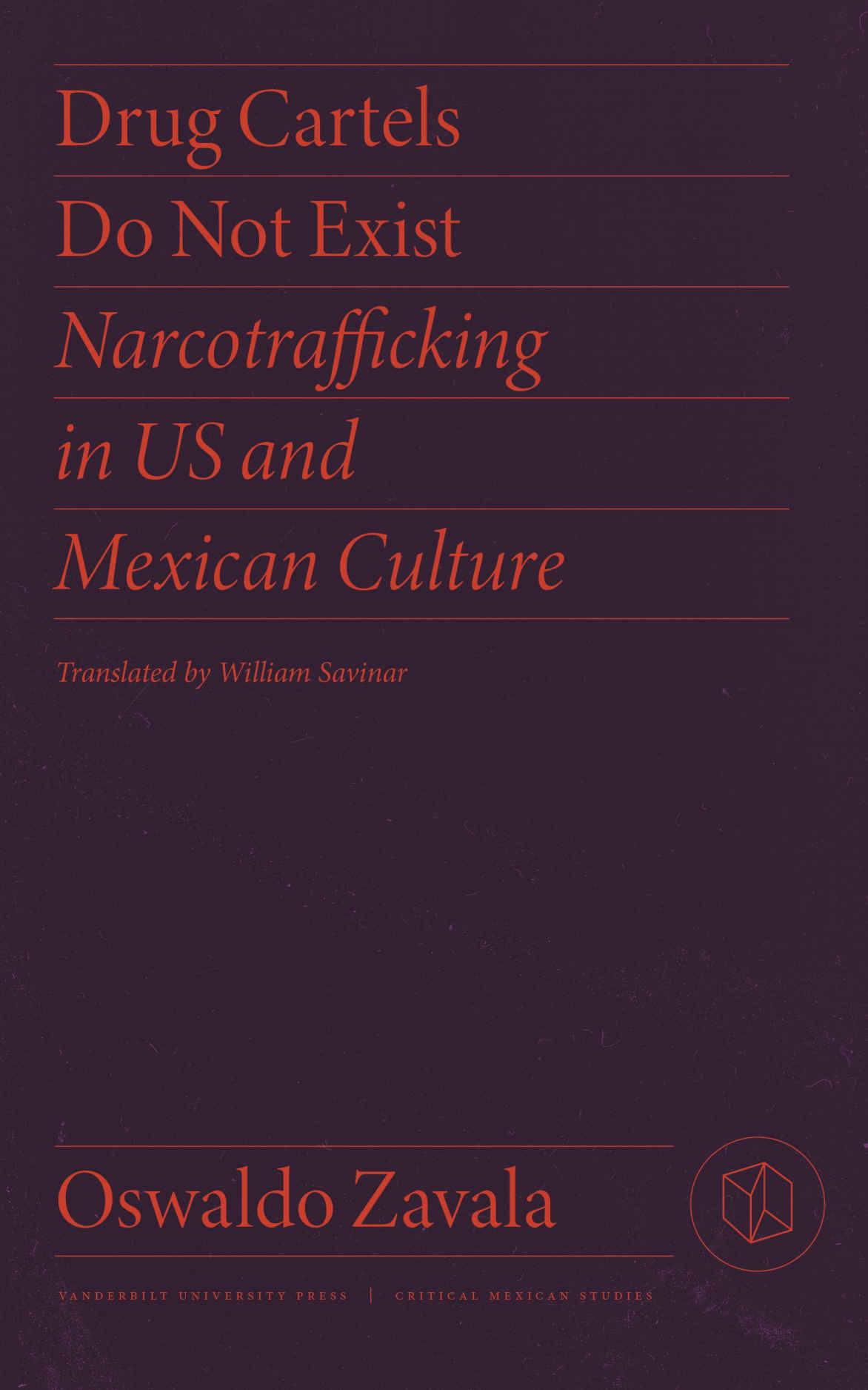 Drug Cartels Do Not Exist (Critical Mexican Studies)