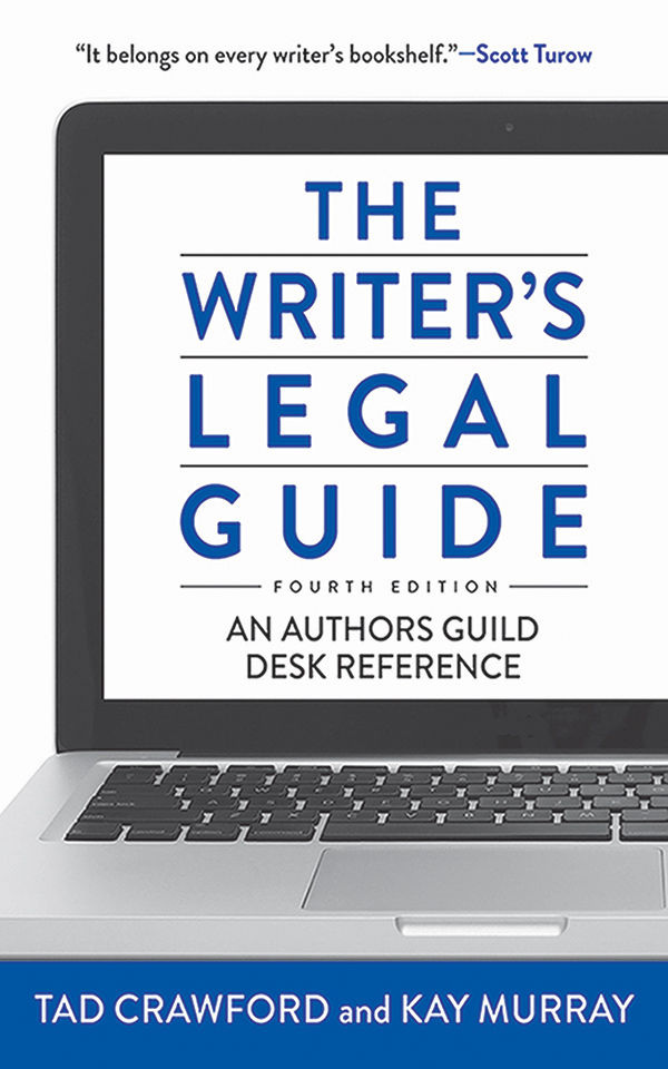 The Writer's Legal Guide, Fourth Edition: An Authors Guild Desk Reference