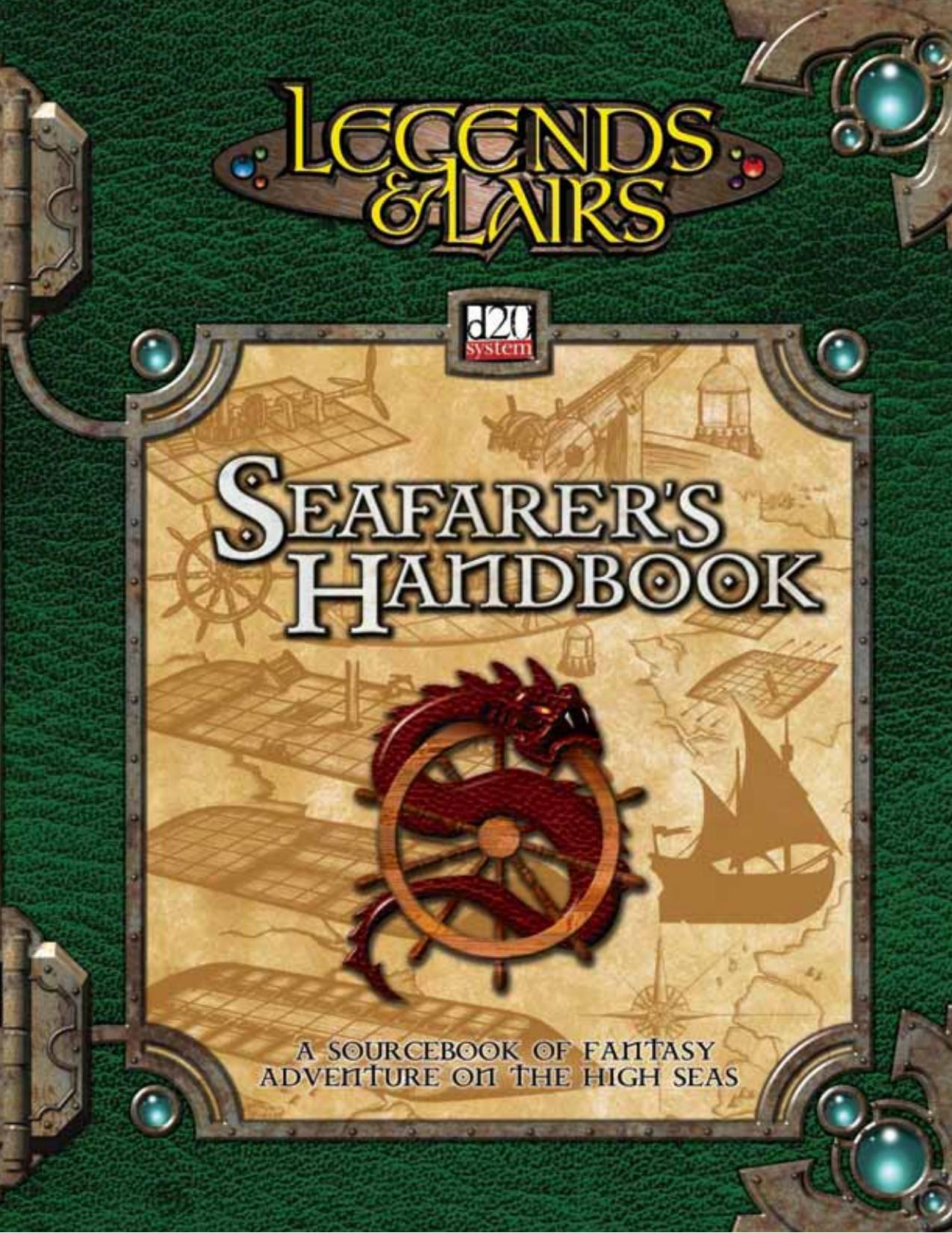 Seafarer's Handbook: Sourcebook of Ships, Oceans, and the Beasts Therein (Legends & Lairs, D20 System)