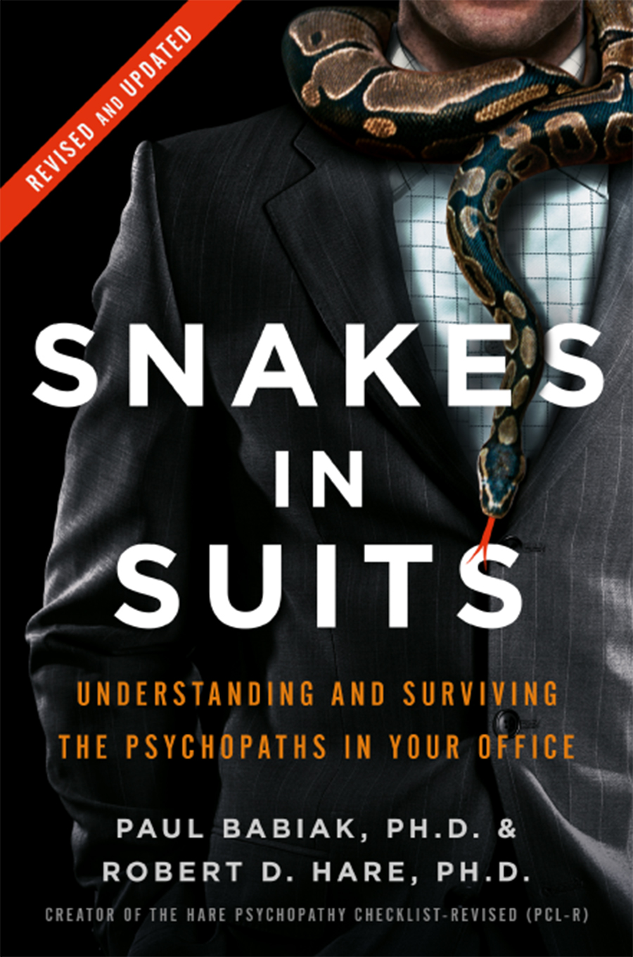 Snakes in Suits, Revised Edition: Understanding and Surviving the Psychopaths in Your Office