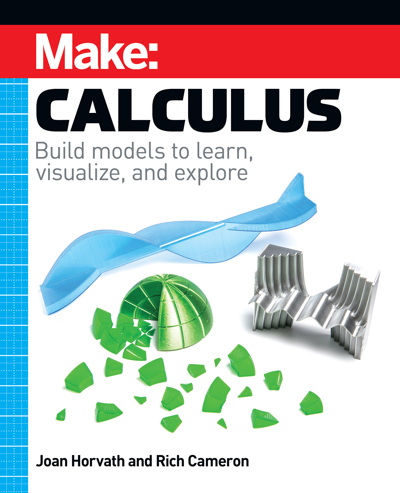 Make: Calculus Build Models to Learn, Visualize, and Explore