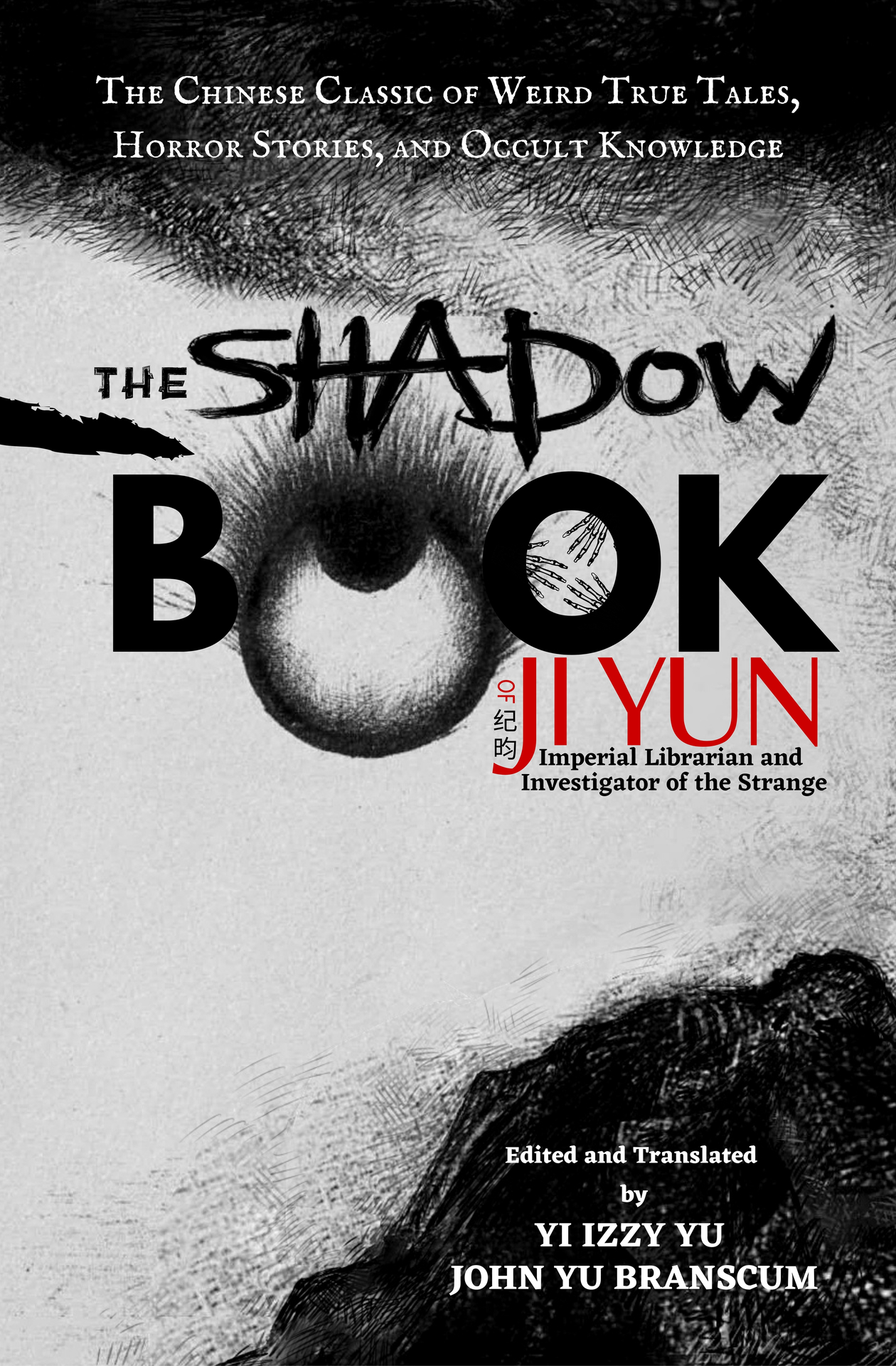 The Shadow Book of Ji Yun: The Chinese Classic of Weird True Tales, Horror Stories, and Occult Knowledge