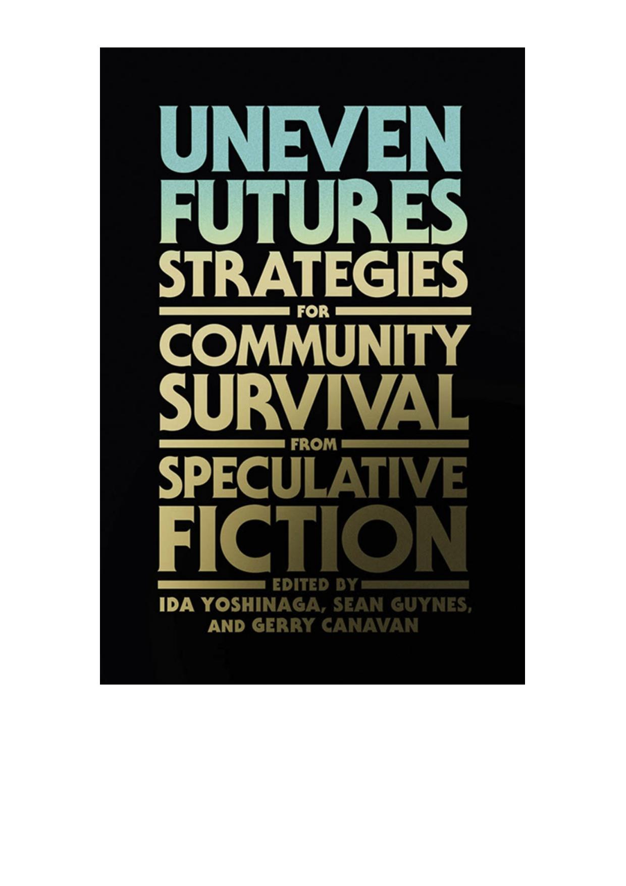 Uneven Futures: Strategies for Community Survival from Speculative Fiction