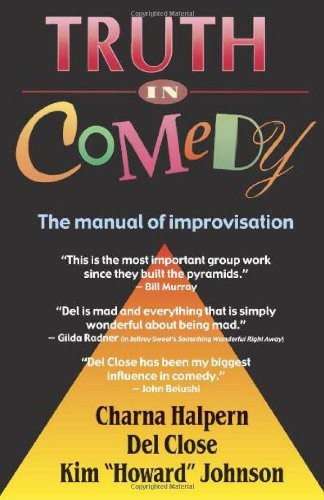 Truth in Comedy: The Manual of Improvisation