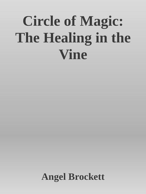 Circle of Magic: The Healing in the Vine