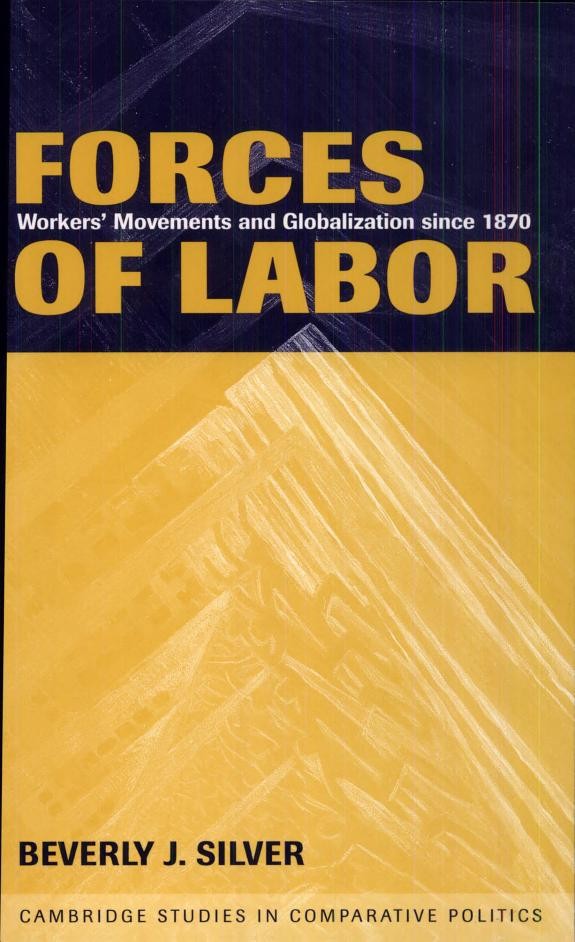 Forces of Labor: Workers' Movements and Globalization Since 1870