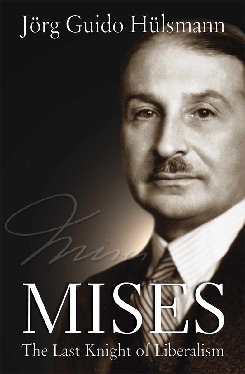Mises: The Last Knight of Liberalism (LvMI)
