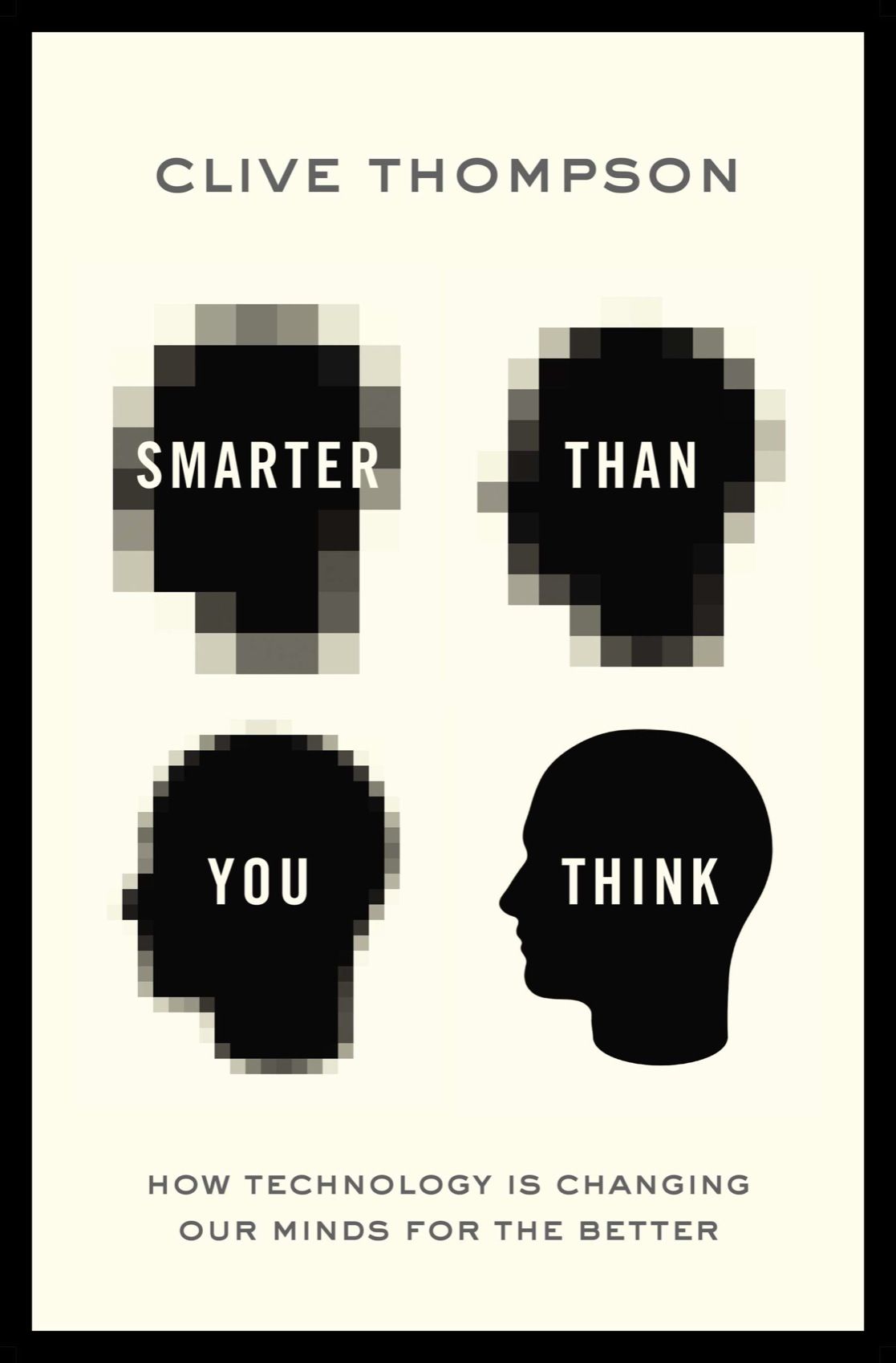Smarter Than You Think: How Technology is Changing Our Minds for the Better