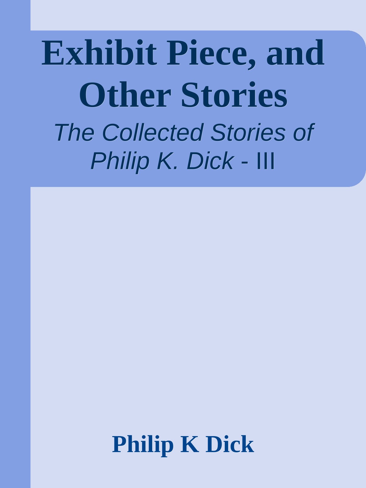 Exhibit Piece, and Other Stories
