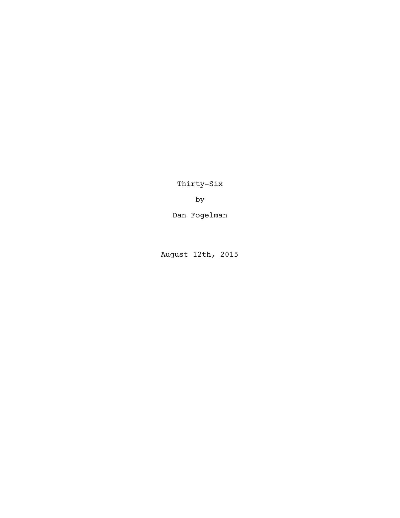 Thirty-Six 8-12-15.fdx